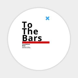 To the Bars - Touchdown Boys Magnet